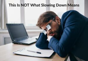 Want To Improve Effectiveness At Work? Try Slowing Down - Debra Benton